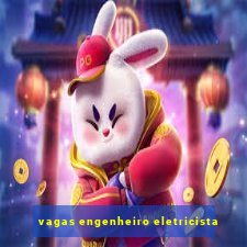 vagas engenheiro eletricista